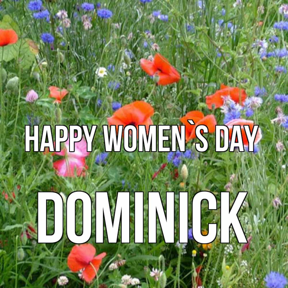 Greetings card с именем, Dominick happy women`s day международный женский день 4 Greetings with text for free download 